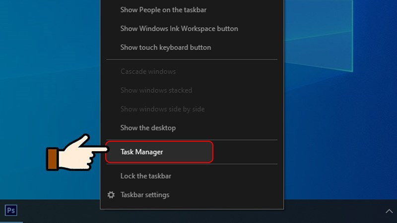 Click chuột phải vào thanh Taskbar và chọn "Task Manager"