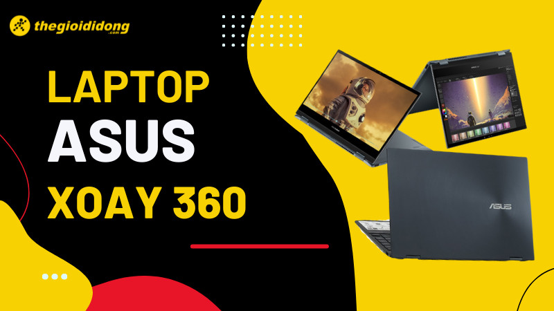 Top 4 Laptop Asus Cảm Ứng Xoay 360 Độ i5, i3 Đáng Mua Nhất 2023