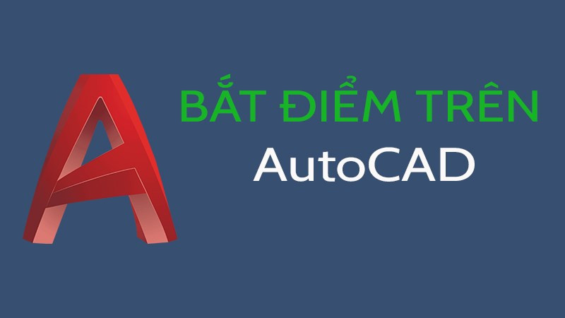 Bắt điểm trên Autocad