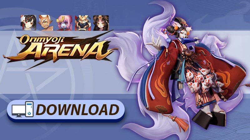 Cách tải Onmyoji Arena trên PC