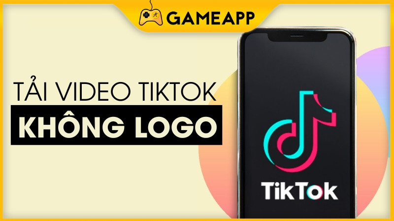 Cách tải video Tiktok không có logo trên máy tính, điện thoại đơn giản