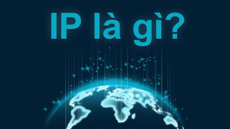 Địa chỉ IP là gì?