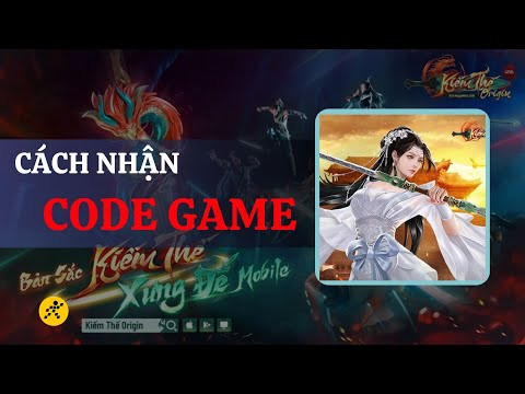 Hướng Dẫn Nhập Code Kiếm Thế Origin Mới Nhất 2024