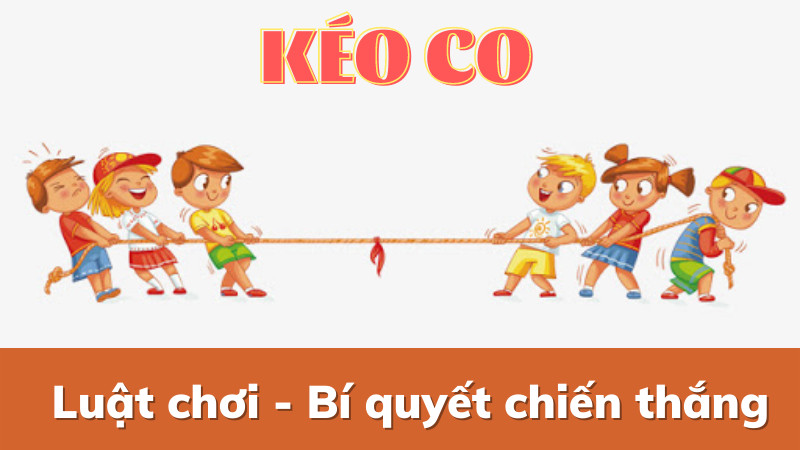 Kéo co - Trò chơi dân gian