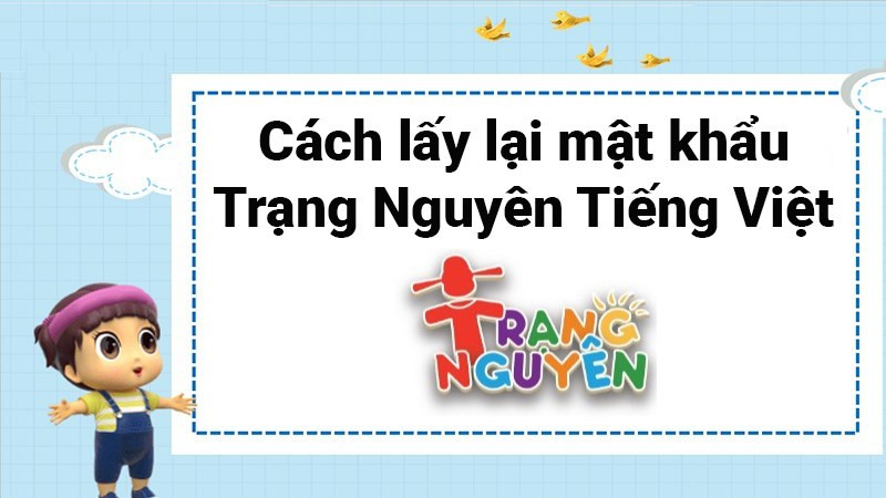 Lấy lại mật khẩu Trạng Nguyên Tiếng Việt