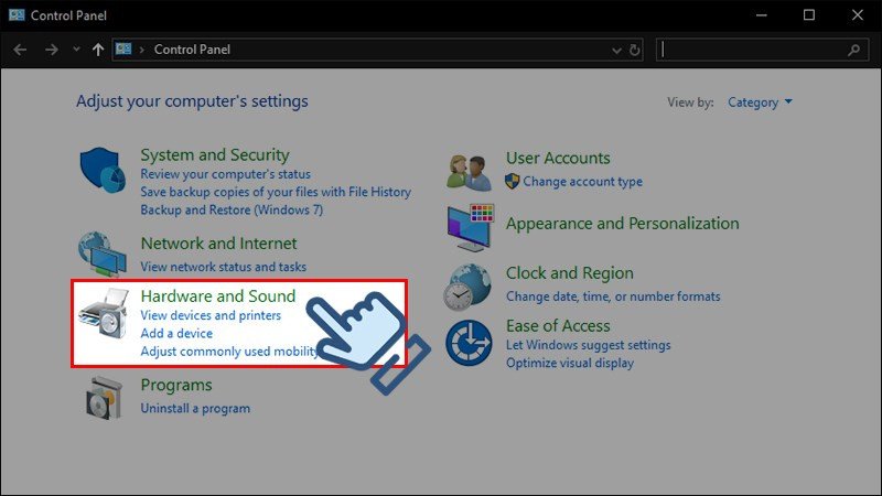 Mở mục Hardware and Sound trong Control Panel