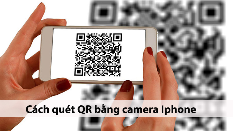 Quét mã QR trên iPhone bằng Camera