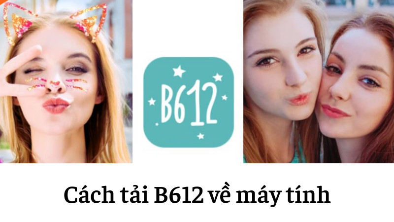 Tải B612 về máy tính