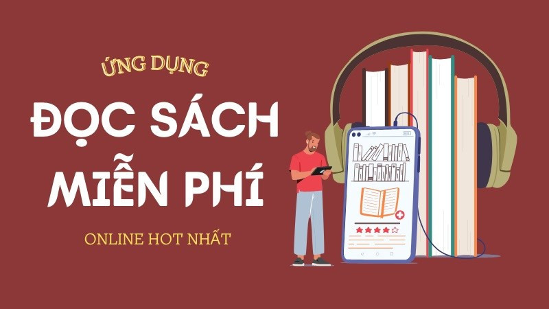 Top 10 ứng dụng đọc sách miễn phí hot nhất 2024