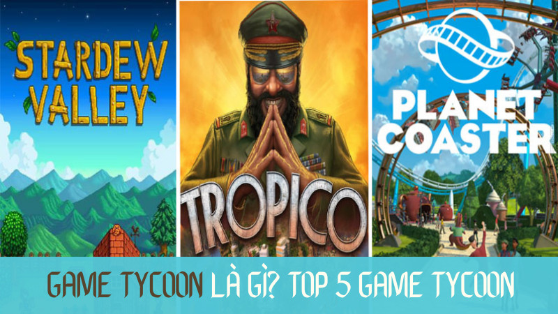 Top 5 tựa game Tycoon hấp dẫn