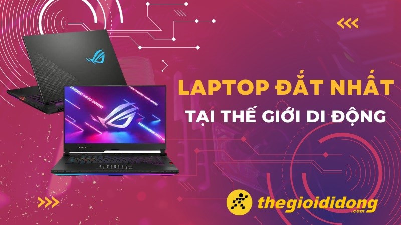 Top 8 laptop đắt nhất tại Thế Giới Di Động