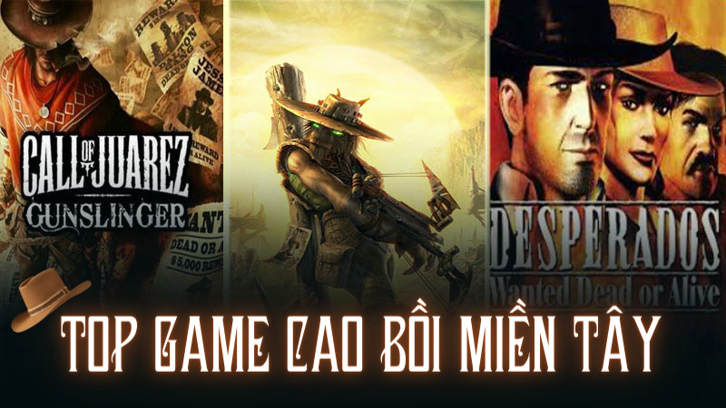 Top 12 Game Cao Bồi Miền Tây Hay Nhất Mọi Thời Đại